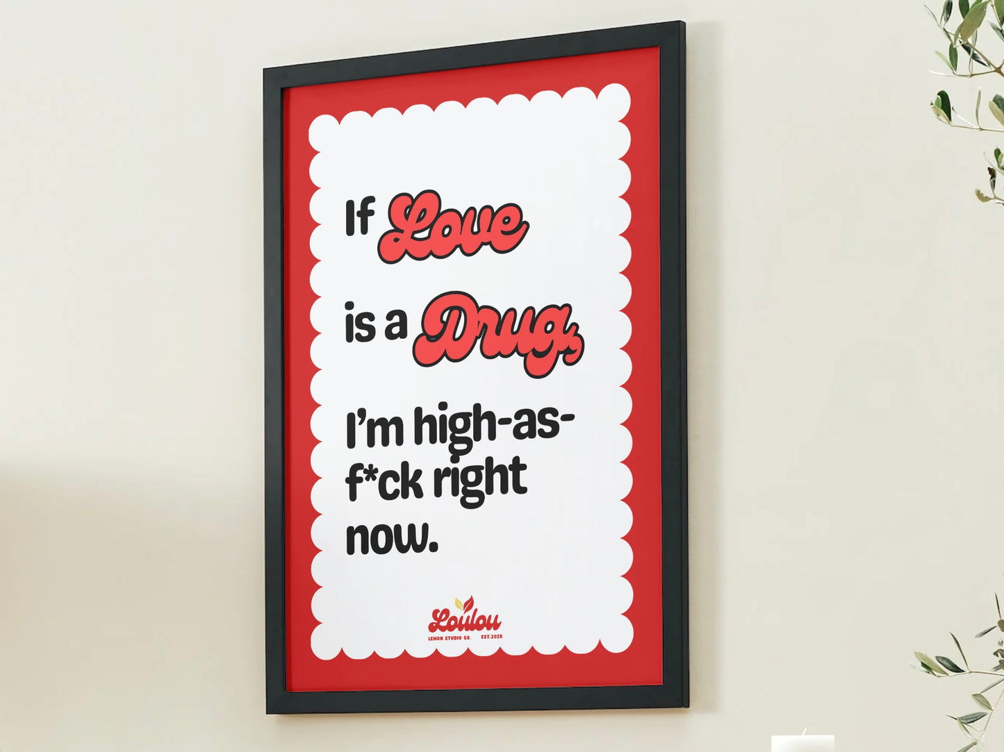 If love is a drug, I’m high as f*ck right now