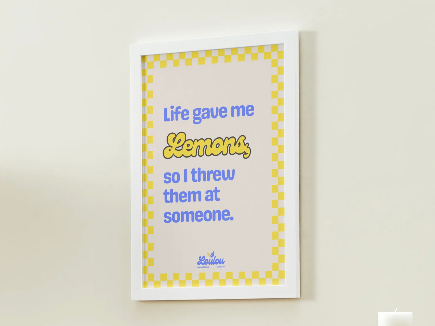 When life gave me lemons…
