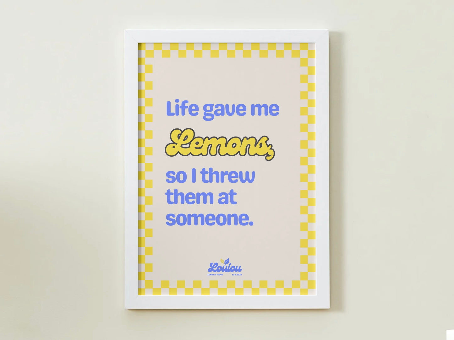 When life gave me lemons…