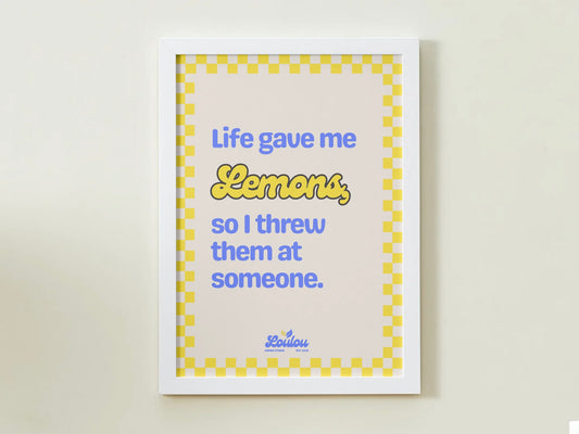 When life gave me lemons…