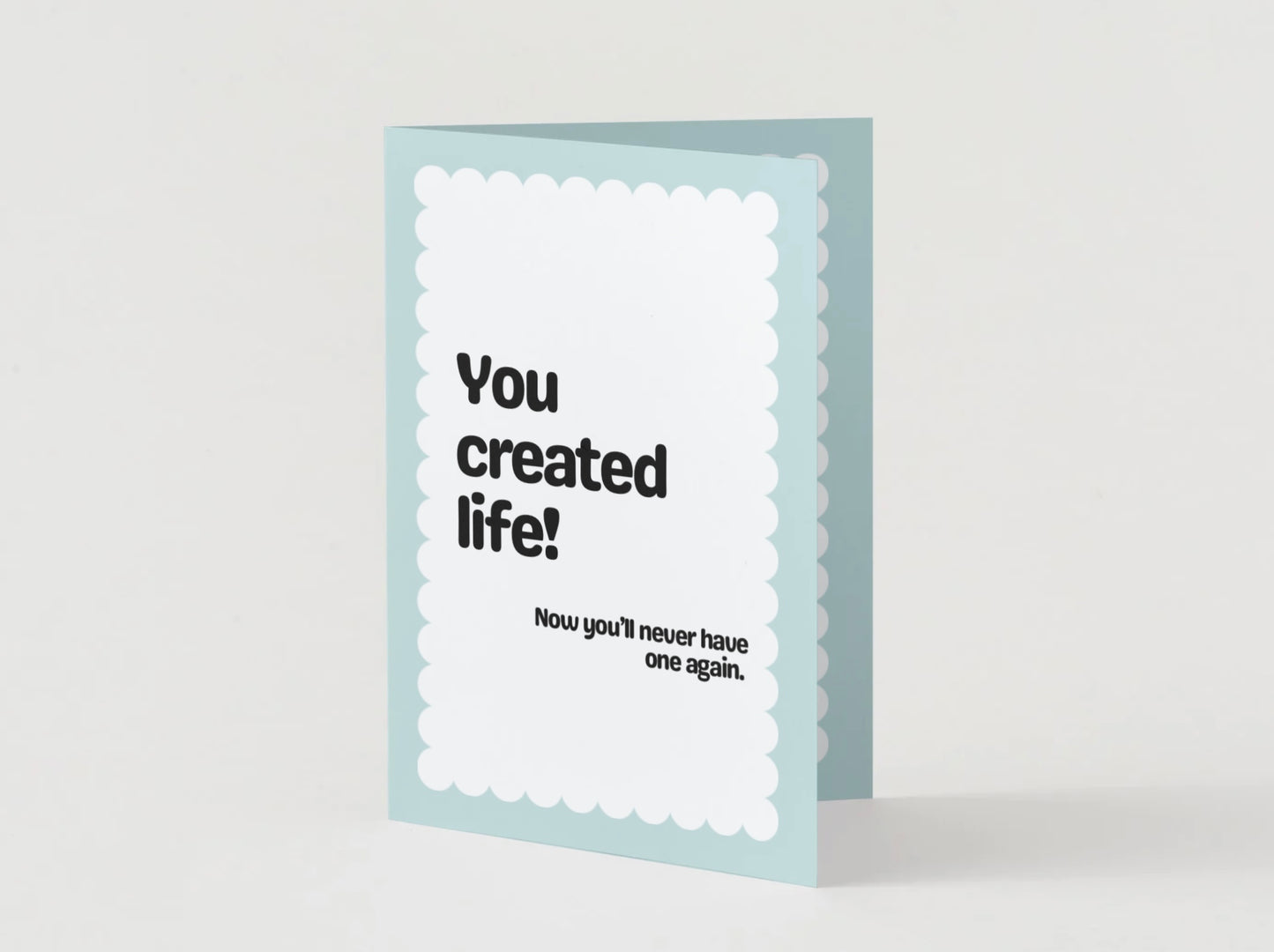 You Created Life Card