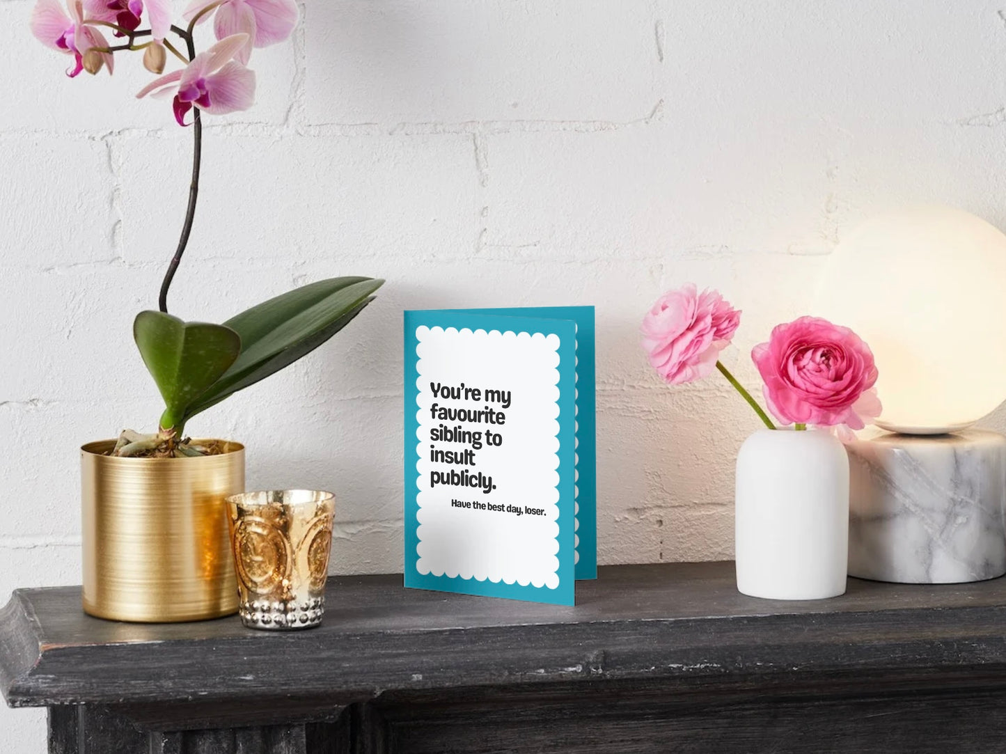 You're My Favourite Sibling To Insult Card