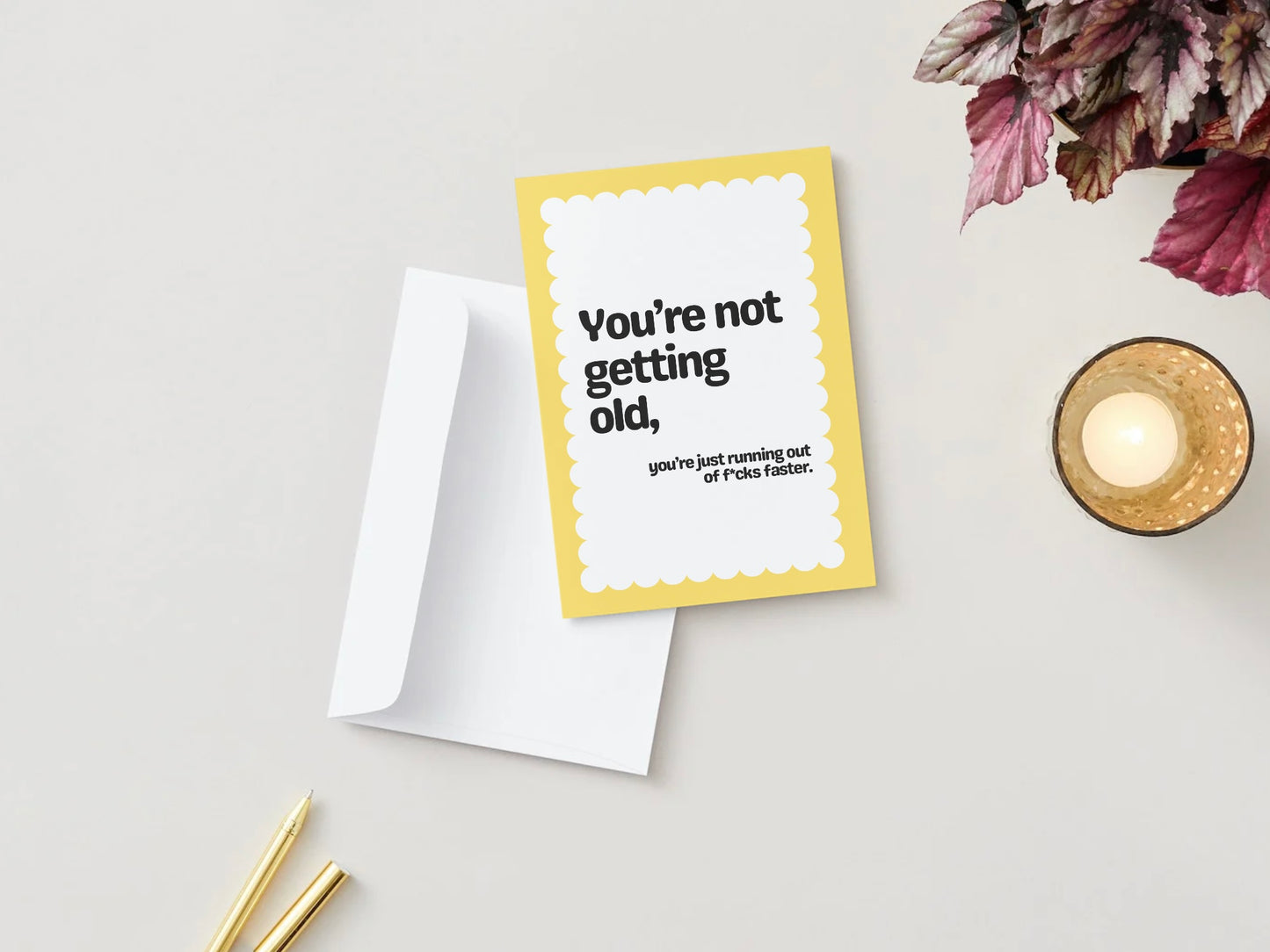 You're Not Getting Old Card