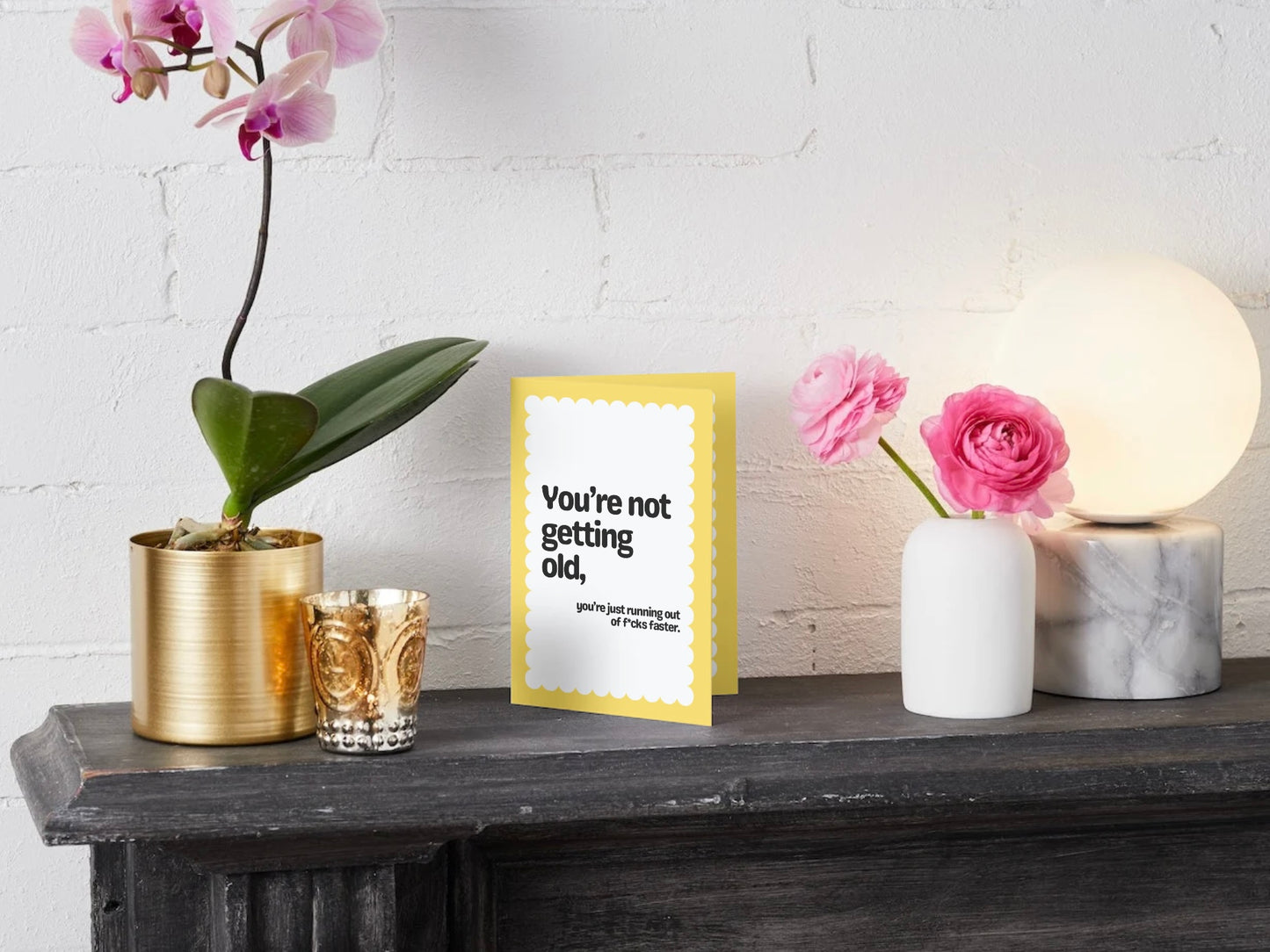 You're Not Getting Old Card