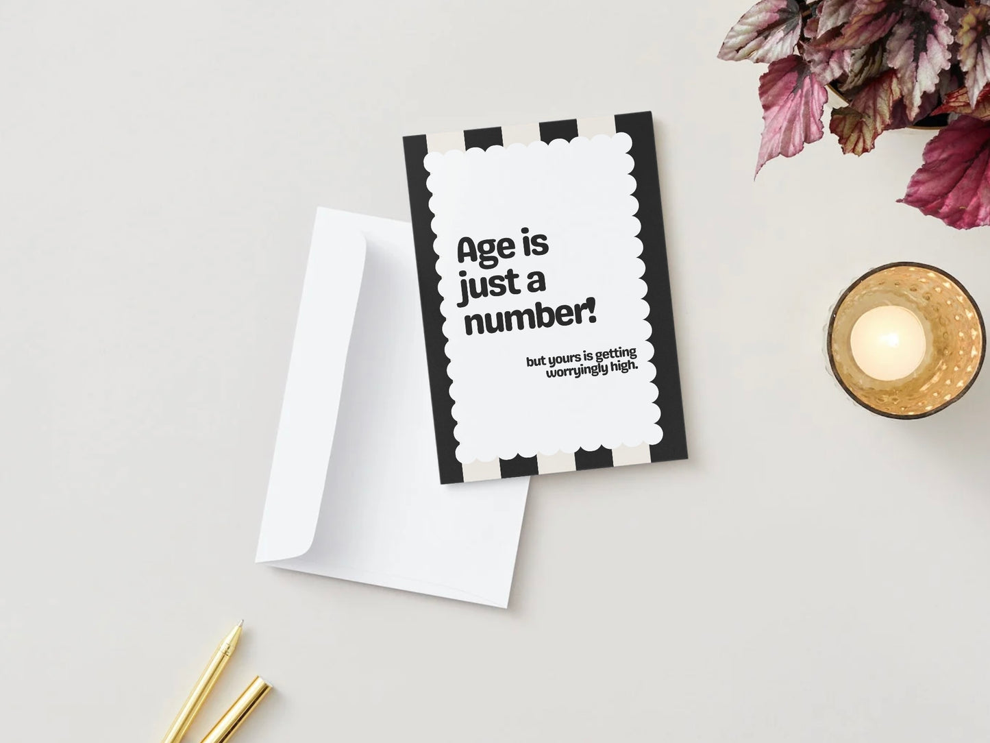 Age Is Just A Number But Yours Is Getting Worryingly High Card