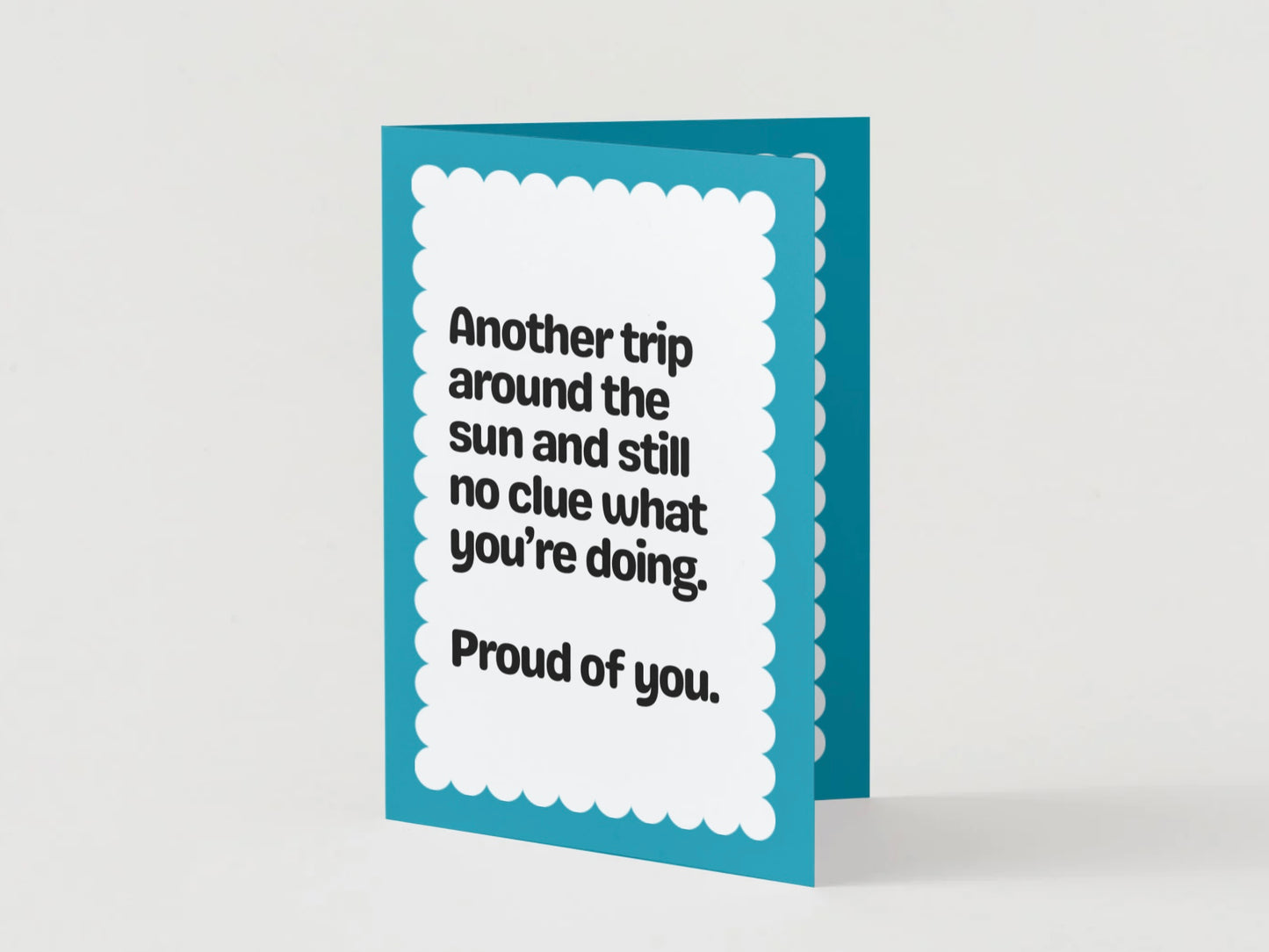 Another Trip Around The Sun And Still No Clue What You're Doing Card