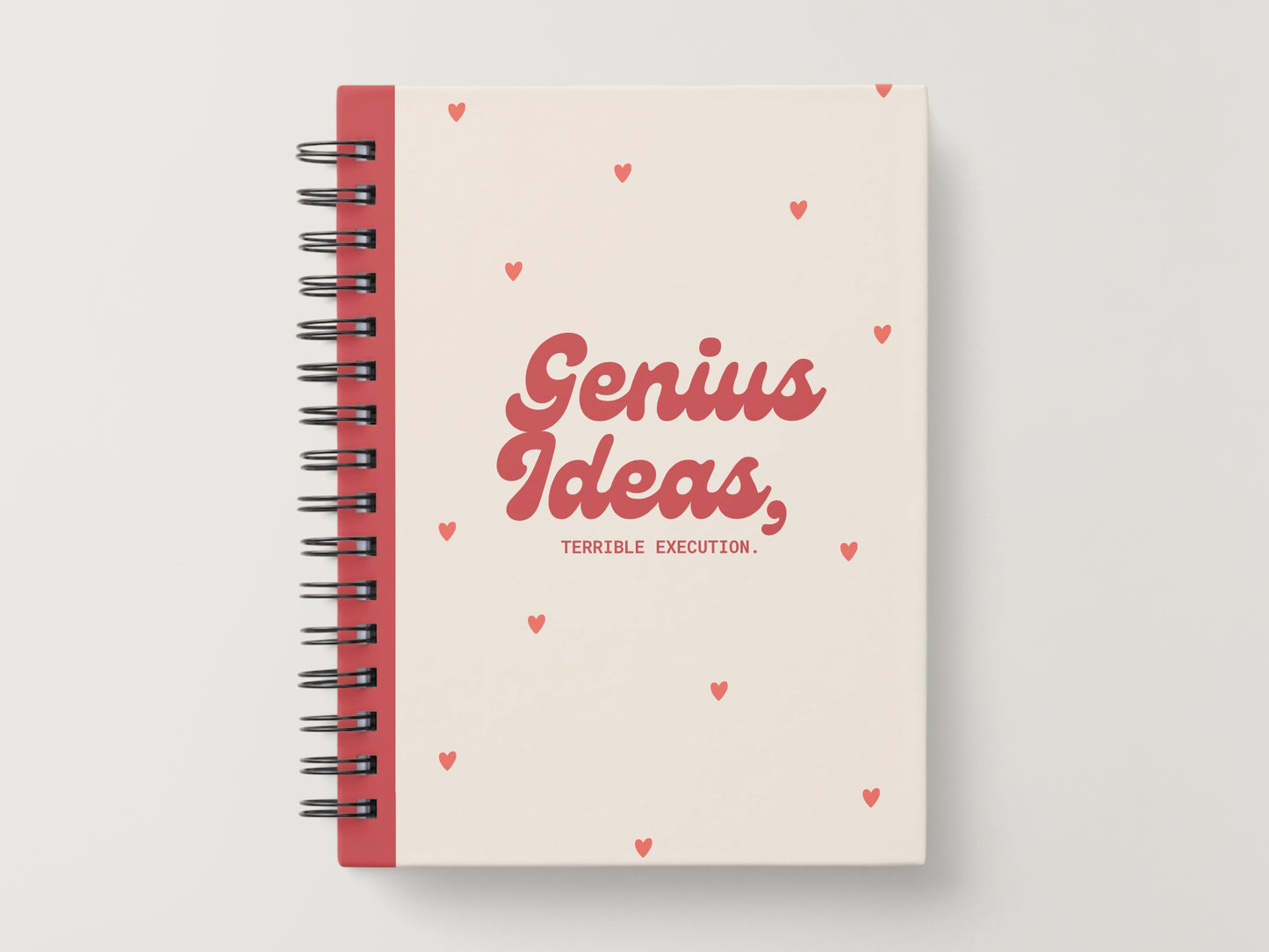 Genius Ideas Terrible Execution Notebook