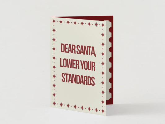 Dear Santa Lower Your Standards Xmas Card